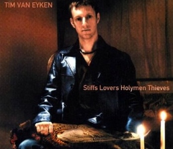 Tim Van Eyken - Stiffs Lovers Holymen Thieves