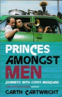 Princes Amongst Men: Journeys with Gypsy Musicians